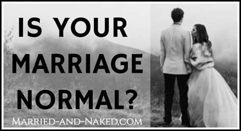 Is Your Marriage Normal Married And Naked Marriage Blog