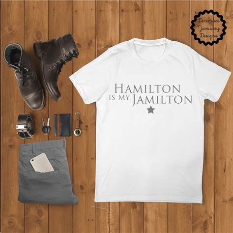 Hamilton Shirt Funny Hamilton Tshirt Hamilton Is My Etsy