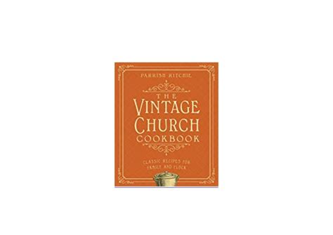 Library ~ No Cost ~ The Vintage Church Cookbook Classic Recipes For