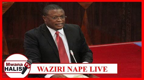 🔴live Waziri Nape Anazungumza Na Waandishi Wa Habaru Muda Huu Youtube