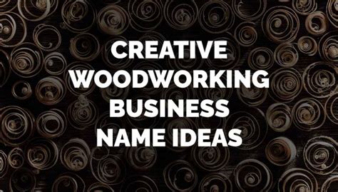 Creative Woodworking Business Name Ideas 121 Words To Mix And Match