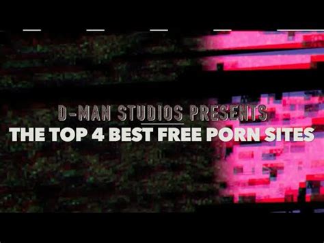 TOP 4 BEST FREE PORN SITES YouTube