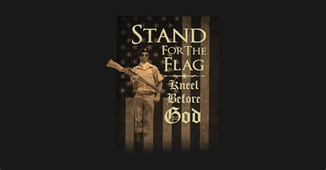 Stand For The Flag Kneel Before God Patriotic American Flag Posters