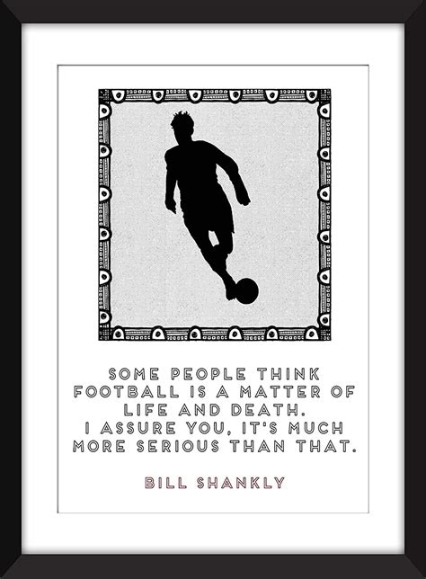 Bill Shankly Leben und Tod-Zitat Geschenk für Fußball-Fans - 'Life and