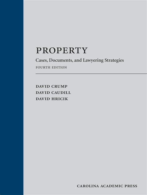 Property Cases Documents And Lawyering Strategies Fourth Edition Kindle Edition By Crump