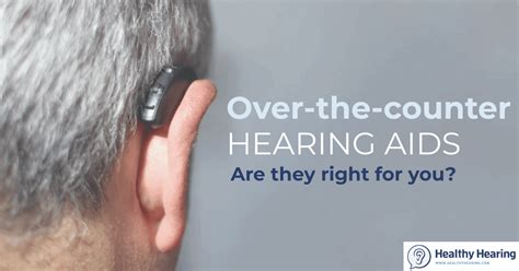 Have You Heard Over The Counter Hearing Aids New Breed Of Hearing