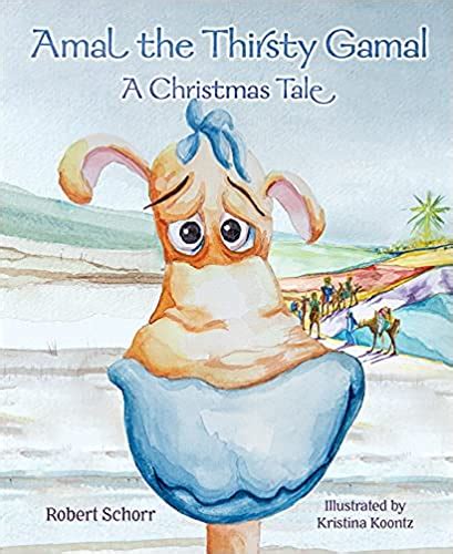 Amal The Thirsty Gamal A Christmas Tale By Robert A Schorr Goodreads
