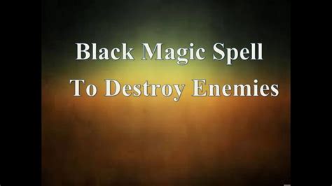 Powerfull Black Magic Spell To Destroy Enemy Youtube