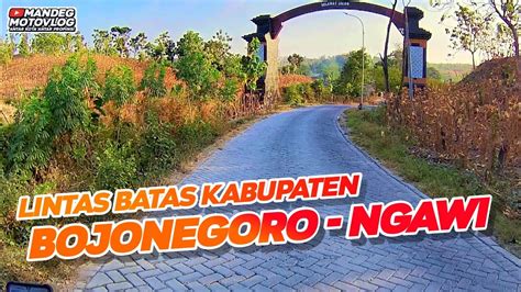 Jalur Perbatasan BOJONEGORO NGAWI Lewat Desa Rejuno Karangjati YouTube