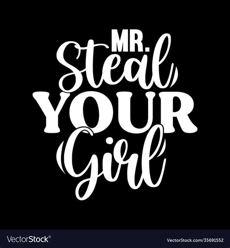 Mr Steal Your Girl Valentine Shirt Design Vector Image