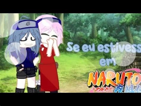 Se Eu Estivesse Em Naruto Gacha Glith Ep Youtube