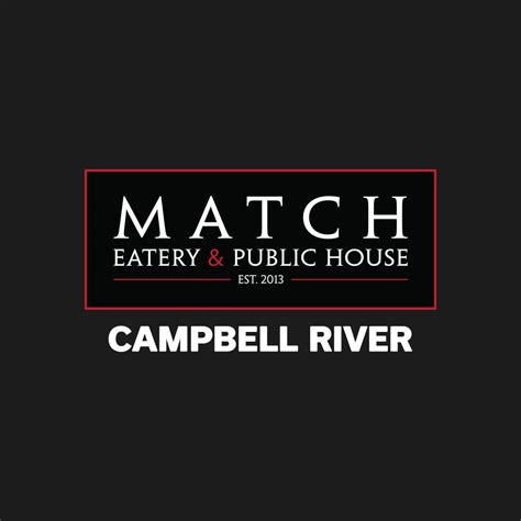 Match Eatery And Public House Campbell River Campbell River Bc