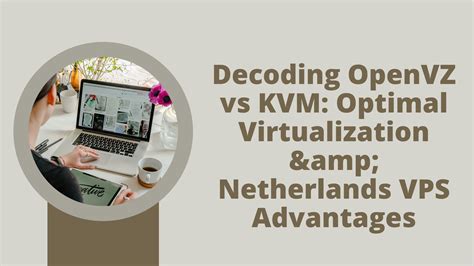 Openvz Vs Kvm Choosing Virtualization For Netherlands Vps