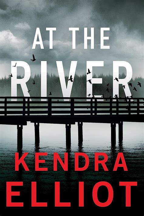 At The River Columbia River Book 5 Ebook Elliot Kendra