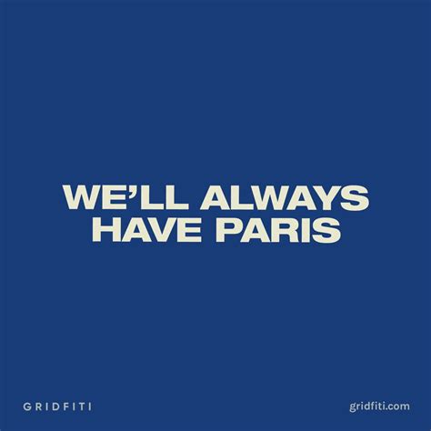 Well Always Have Paris Quote Gridfiti