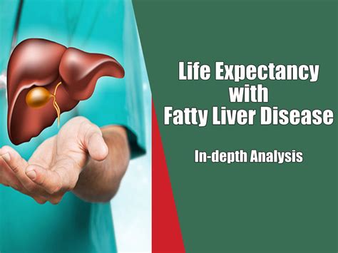 life expectancy with fatty liver disease an in depth analysis healthycrispy