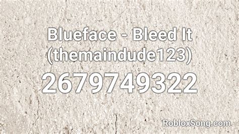 Blueface Bleed It Themaindude123 Roblox ID Roblox Music Codes