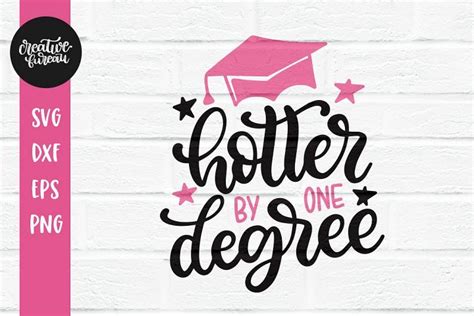 Hotter By One Degree Svg Graduation Svg Creative Bureau Crafters Svgs