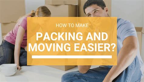 How To Make Packing And Moving Easier Packing To Move Moving Easy Jobs