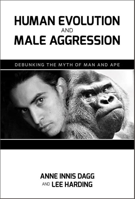 Human Evolution And Male Aggression Debunking The Myth Of Man And Ape