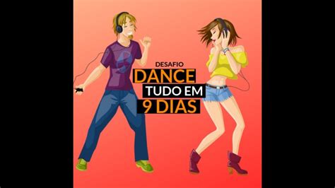 Desafio Dance Tudo Em 9 Dias Curso De Dança Youtube