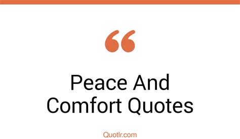 116 Mind Blowing Peace And Comfort Quotes That Will Unlock Your True