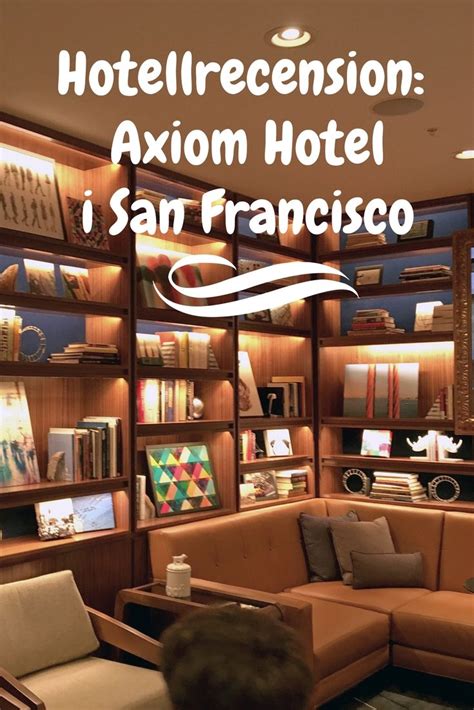 Hotellrecension Axiom Hotel I San Francisco San Francisco Hotell