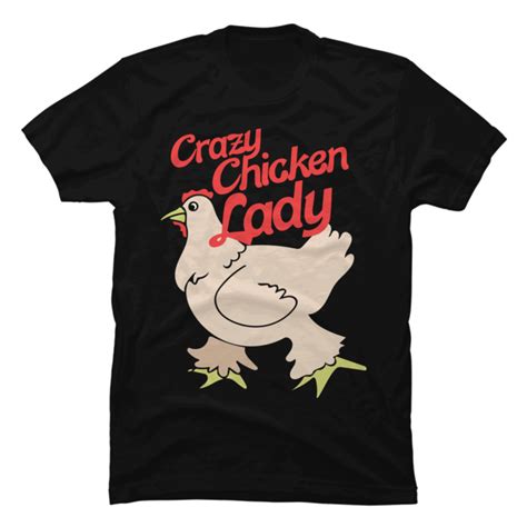 crazy chicken lady buy t shirt designs
