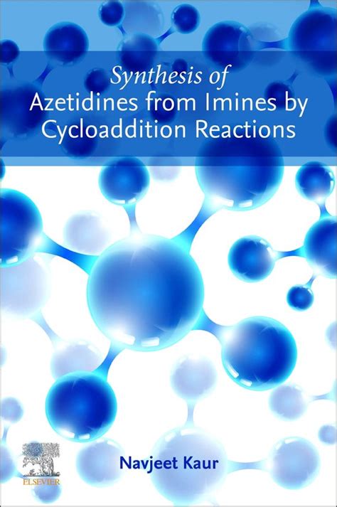 Synthesis Of Azetidines From Imines By Cycloaddition Reactions
