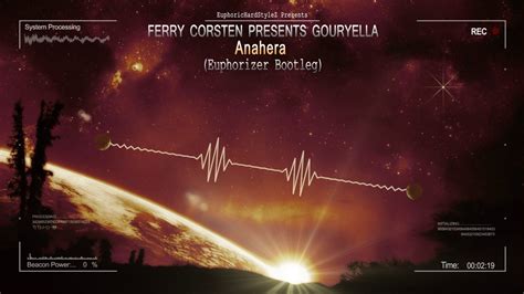 Ferry Corsten Presents Gouryella Anahera Euphorizer Bootleg HQ