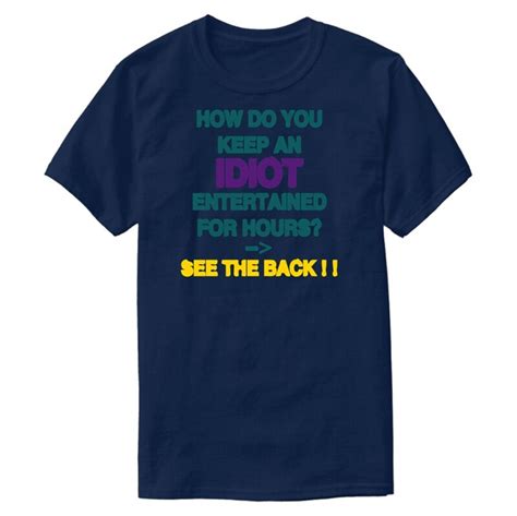 Printed Funny How To Keep An Idiot Entertained Tshirt For Mens Hipster
