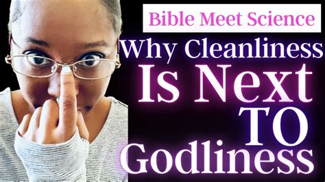 Bible Meet Science Why Cleanliness Is Next To Godliness Infections