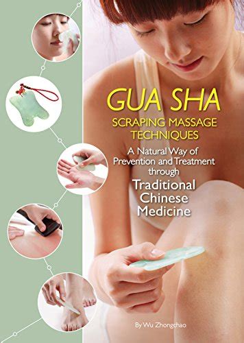Gua Sha Scraping Massage Techniques A Natural Way Of Prevention And