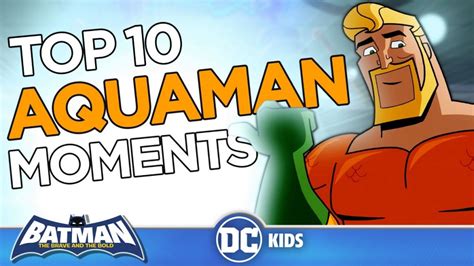 Batman The Brave And The Bold Top 10 Aquaman Moments Comics2film