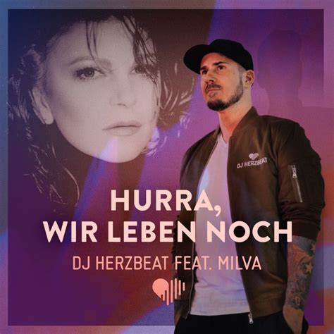 Dj Herzbeat Feat Milva Hurra Wir Leben Noch Hitparadech