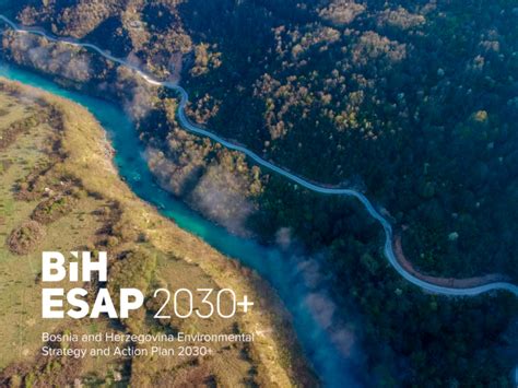 ЕСАП БиХ 2030+: Заједно до бољег околиша/животне средине БиХ - BIH ESAP 2030+