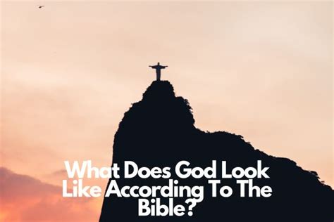What Does God Look Like According To The Bible Answered