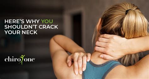 here s why you shouldn t crack your neck chiro one