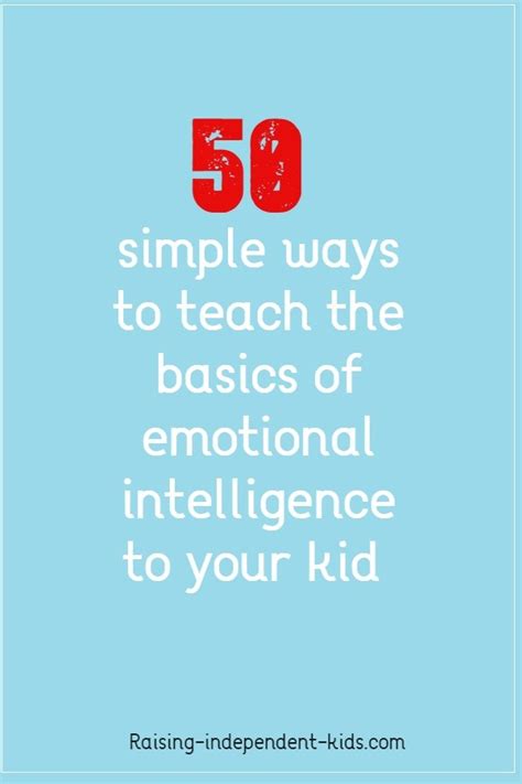 50 Simple Ways To Teach The Basics Of Emotional Intelligence To Your