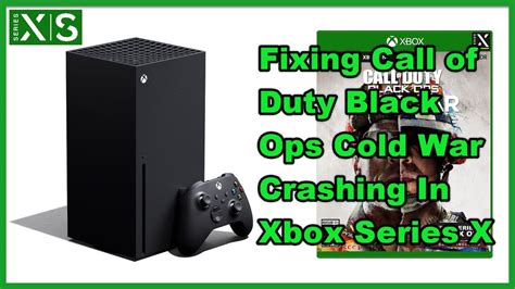 Fixing Call Of Duty Black Ops Cold War Crashing In Xbox Series X
