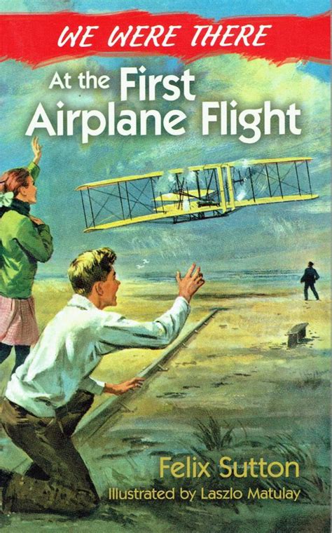We Were There At The First Airplane Flight Is A Great Book That
