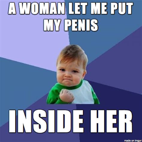 I Just Had Sex And It Felt So Good Meme On Imgur
