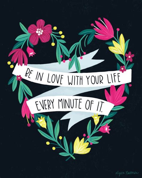 Be In Love With Your Life Every Minute Of It Meaningful Quotes About