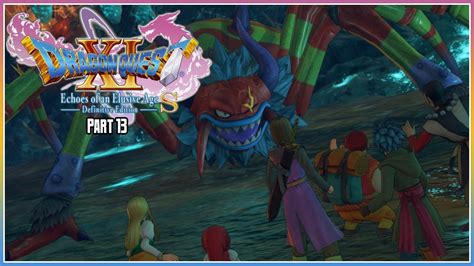 Dragon Quest Xi S Echoes Of An Elusive Age Definitive Edition Part 13 The Search For Jade