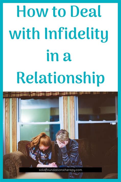 How To Deal With Infidelity Infidelity Relationship Relationship