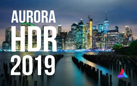 New Aurora Hdr 2019