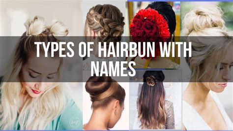 Types Of Hairbun With Names Types Of Hair Bun Bun Hairstyles Hair Type