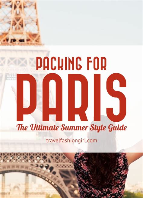 Packing For Paris The Ultimate Summer Style Guide