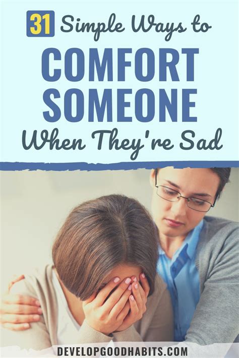 31 Simple Ways To Comfort Someone When Theyre Sad