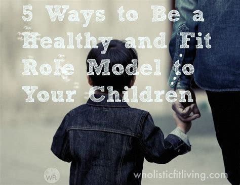5 Ways to Be a Healthy and Fit Role Model to Your Children ...